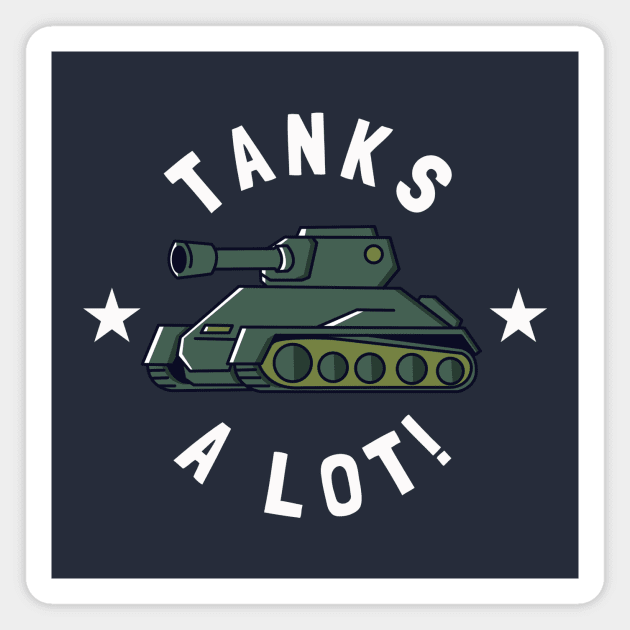 Tanks Alot! Magnet by dumbshirts